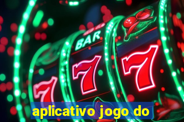 aplicativo jogo do